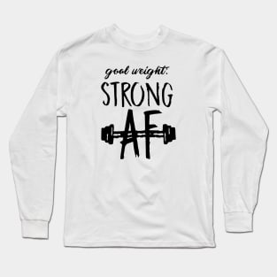 Strong AF Long Sleeve T-Shirt